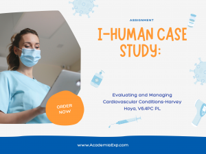 i-Human Case Study Evaluating and Managing Cardiovascular Conditions-Harvey Hoya, V6.4PC PL